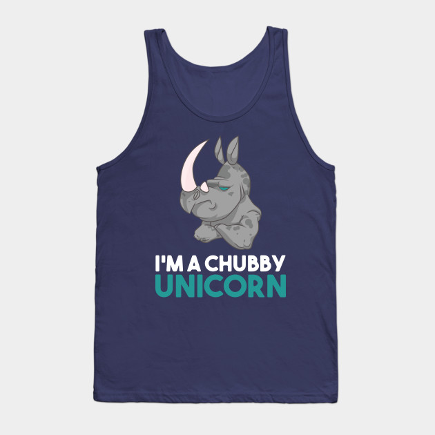 I'm A Chubby Unicorn - Grumpy Rhino Rhinoceros